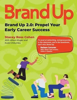 Brand Up 2.0: Propel Your Early Career Success by Cohen, Stacey Ross