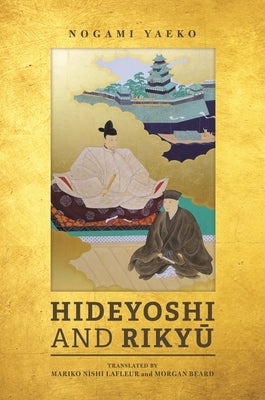 Hideyoshi and Rikyu by Nogami, Yaeko