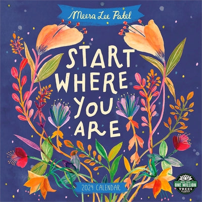 Meera Lee Patel 2024 Wall Calendar: Start Where You Are by Amber Lotus Publishing