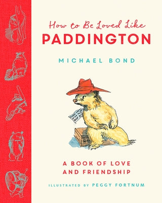 How to Be Loved Like Paddington by Bond, Michael