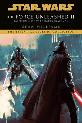 The Force Unleashed II: Star Wars Legends by Williams, Sean