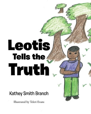 Leotis Tells the Truth by Smith Branch, Kathey