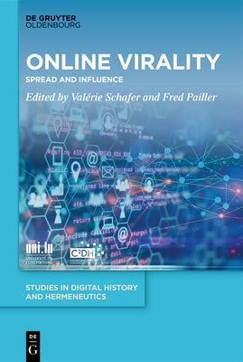 Online Virality: Spread and Influence by Schafer, Val?rie