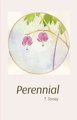 Perennial by Toney, T.