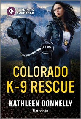 Colorado K-9 Rescue by Donnelly, Kathleen