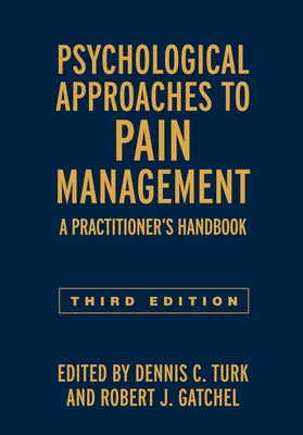 Psychological Approaches to Pain Management: A Practitioner's Handbook by Turk, Dennis C.