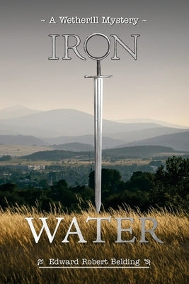 Iron Water: A Wetherill Mystery by Belding, Edward R.