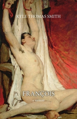 François: A Memoir by Smith, Kyle Thomas