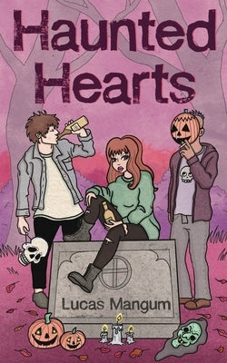 Haunted Hearts by Mangum, Lucas