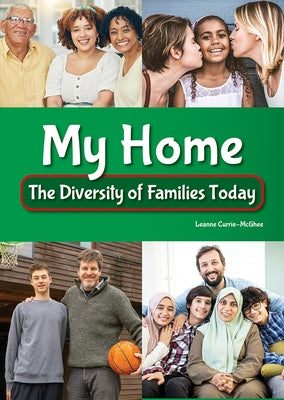 My Home: The Diversity of Families Today by Currie-McGhee, Leanne