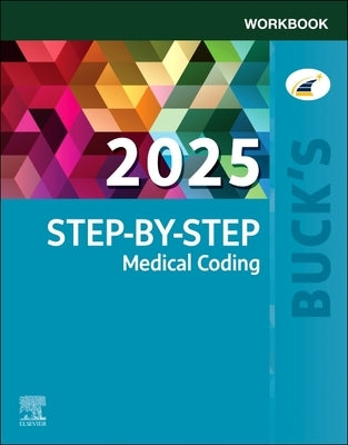 Buck's Workbook for Step-By-Step Medical Coding, 2025 Edition by Koesterman, Jackie