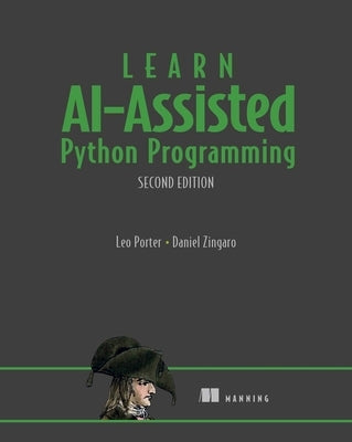 Learn Ai-Assisted Python Programming, Second Edition by Porter, Leo