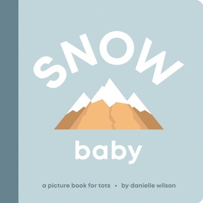 Snow Baby: Board Book for Early Learners by Wilson, Danielle