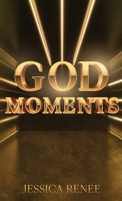 God Moments by Renee, Jessica