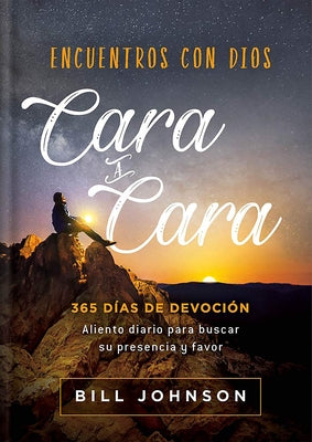 Encuentros Con Dios Cara a Cara / Face to Face with God by Johnson, Bill