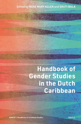 Handbook of Gender Studies in the Dutch Caribbean by Allen, Rose Mary