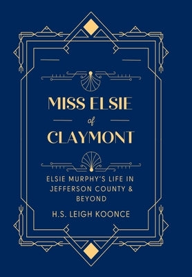Miss Elsie of Claymont by Koonce, H. S. Leigh