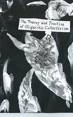 The Theory And Practice Of Oligarchic Collectivism: Not By Emmanuel Goldstein by Graywyvern, Graywyvern G.