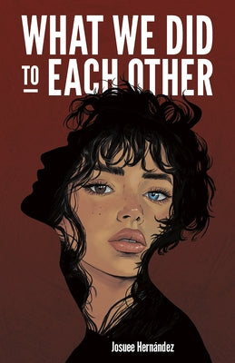 What We Did to Each Other by Hern&#195;&#161;ndez, Josuee