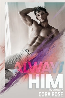 Always Him by Rose, Cora