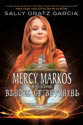 Mercy Markos and the Blades of Betrayal by Garcia, Sally Gratz