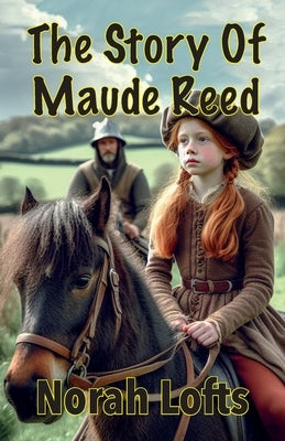 The Story Of Maude Reed by Lofts, Norah