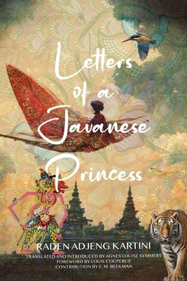 Letters of a Javanese Princess (Warbler Classics Annotated Edition) by Kartini, Raden Adjeng
