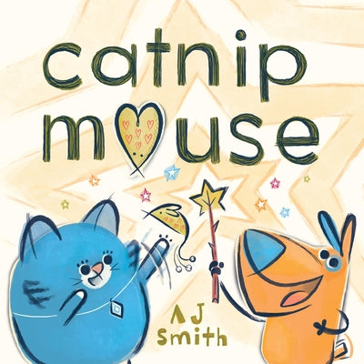 Catnip Mouse by Smith, A. J.