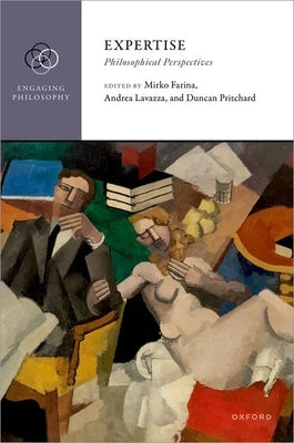 Expertise: Philosophical Perspectives by Farina, Mirko