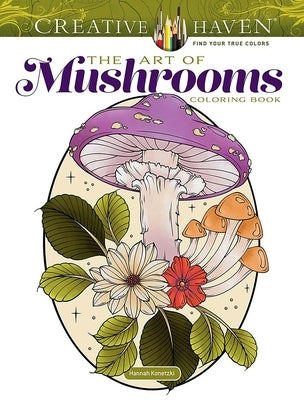 Creative Haven the Art of Mushrooms Coloring Book by Konetzki, Hannah