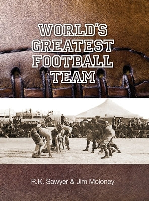 The World's Greatest Football Team by Sawyer, Rob K.