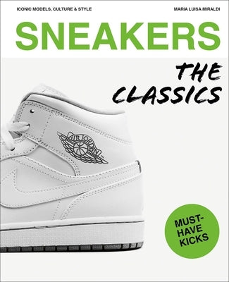 Sneakers: The Classics by Miraldi, Maria Luisa