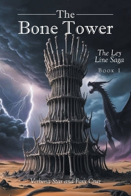 The Bone Tower: The Ley Line Saga BOOK 1 by Star, Verbena