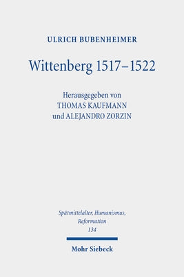 Wittenberg (1517-1522): Diskussions-, Aktionsgemeinschaft Und Stadtreformation by Bubenheimer, Ulrich