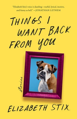 Things I Want Back from You by Stix, Elizabeth