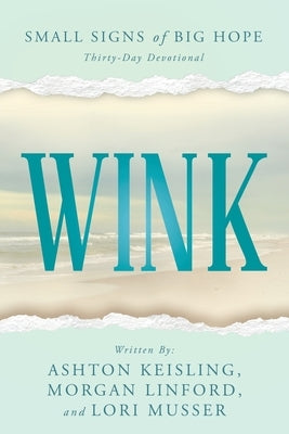 Wink: Small Signs of Big Hope by Keisling, Ashton