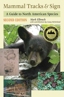 Mammal Tracks & Sign: A Guide to North American Species by Elbroch, Mark