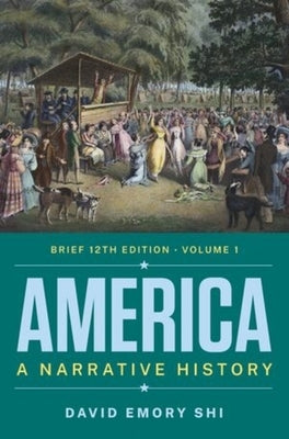 America: A Narrative History by Shi, David E.