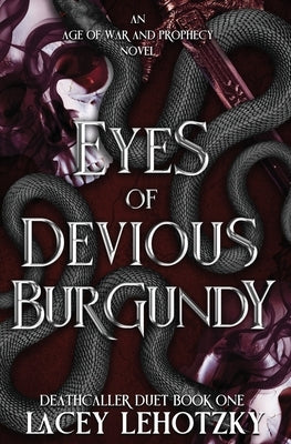 Eyes of Devious Burgundy by Lehotzky, Lacey