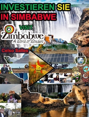 INVESTIEREN SIE IN SIMBABWE - Visit Zimbabwe - Celso Salles: Investieren Sie in die Afrika-Sammlung by Salles, Celso