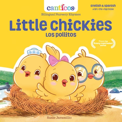 Canticos Little Chickies / Los Pollitos: Bilingual Nursery Rhymes by Jaramillo, Susie