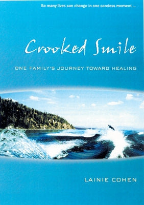 Crooked Smile: One Family's Journey Toward Healing by Cohen, Lainie