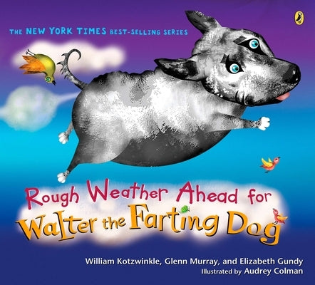Rough Weather Ahead for Walter the Farting Dog by Kotzwinkle, William