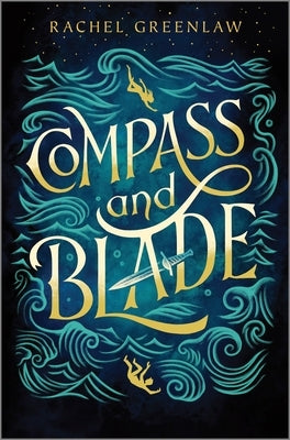 Compass and Blade by Greenlaw, Rachel