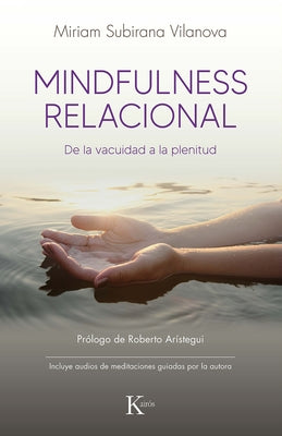 Mindfulness Relacional: de la Vacuidad a la Plenitud by Vilanova, Miriam Subirana