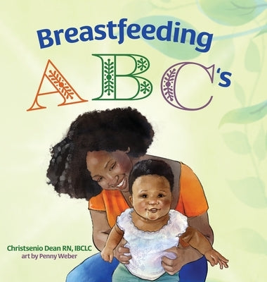 Breastfeeding ABC's by Dean, Christsenio