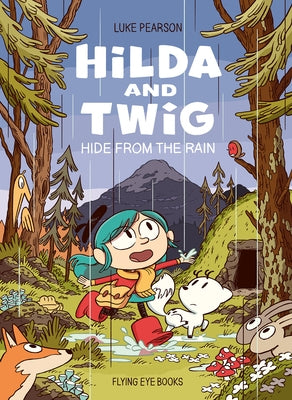 Hilda and Twig Hide from the Rain by Pearson, Luke