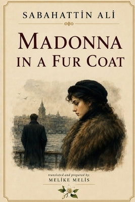 Madonna in a Fur Coat by Ãneş, Melike