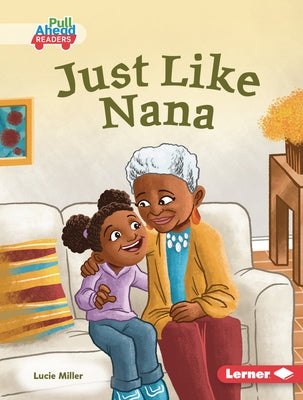 Just Like Nana by Miller, Lucie