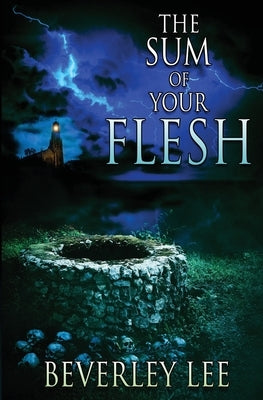 The Sum of Your Flesh by Lee, Beverley